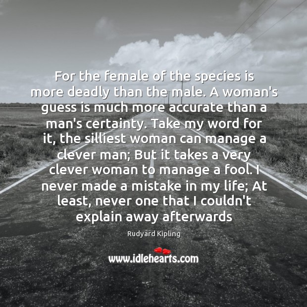 For the female of the species is more deadly than the male. Clever Quotes Image
