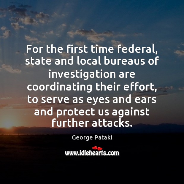 For the first time federal, state and local bureaus of investigation are Serve Quotes Image
