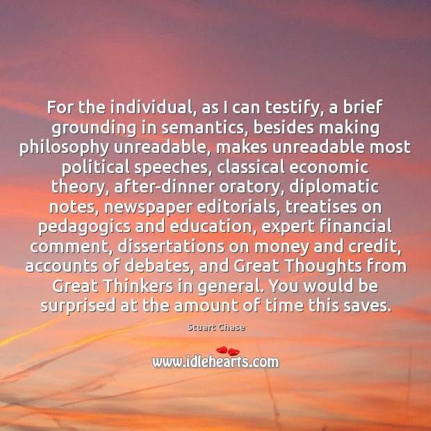 For the individual, as I can testify, a brief grounding in semantics, 