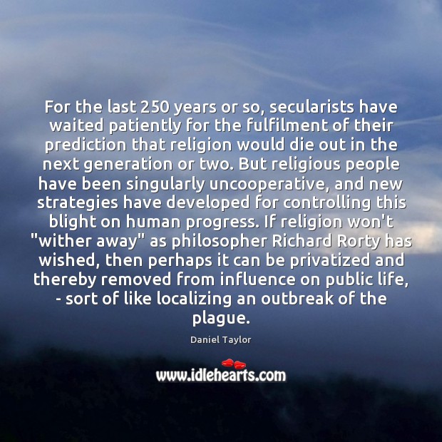 For the last 250 years or so, secularists have waited patiently for the Image