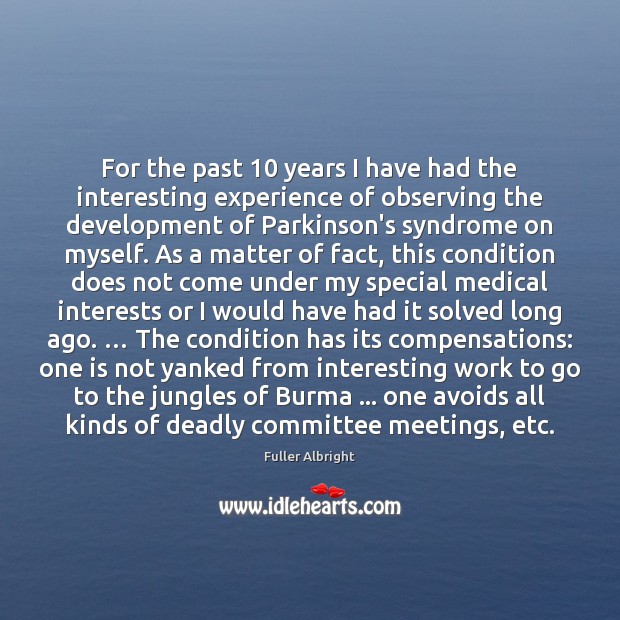 For the past 10 years I have had the interesting experience of observing 