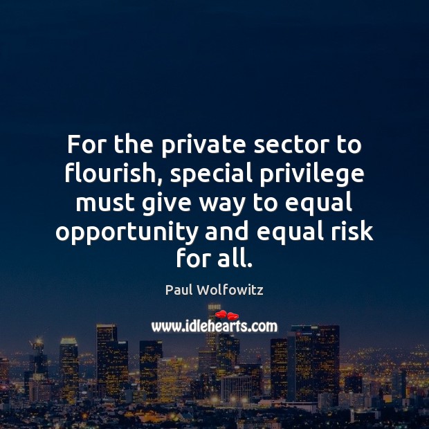 For the private sector to flourish, special privilege must give way to Image