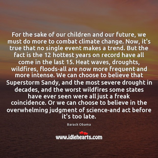 For the sake of our children and our future, we must do Climate Quotes Image