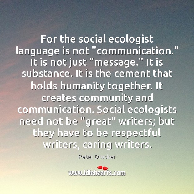 For the social ecologist language is not “communication.” It is not just “ Care Quotes Image