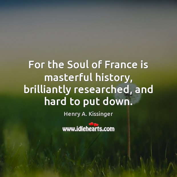 For the Soul of France is masterful history, brilliantly researched, and hard to put down. Image
