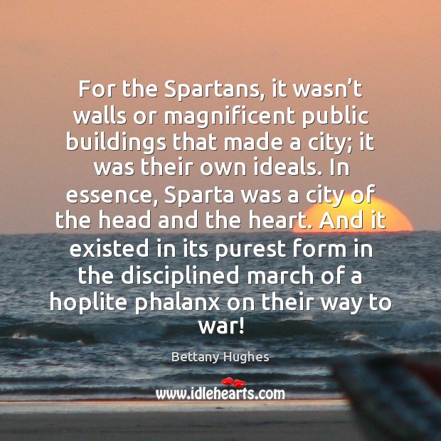For the Spartans, it wasn’t walls or magnificent public buildings that Image