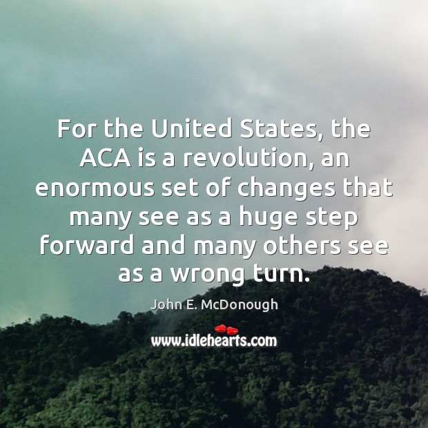 For the United States, the ACA is a revolution, an enormous set Image