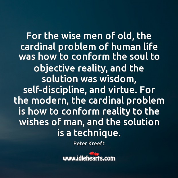 For the wise men of old, the cardinal problem of human life Solution Quotes Image