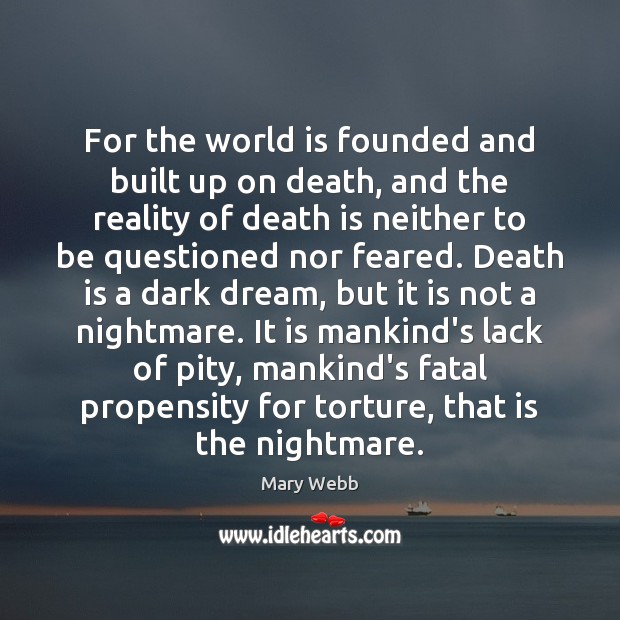 For the world is founded and built up on death, and the Image