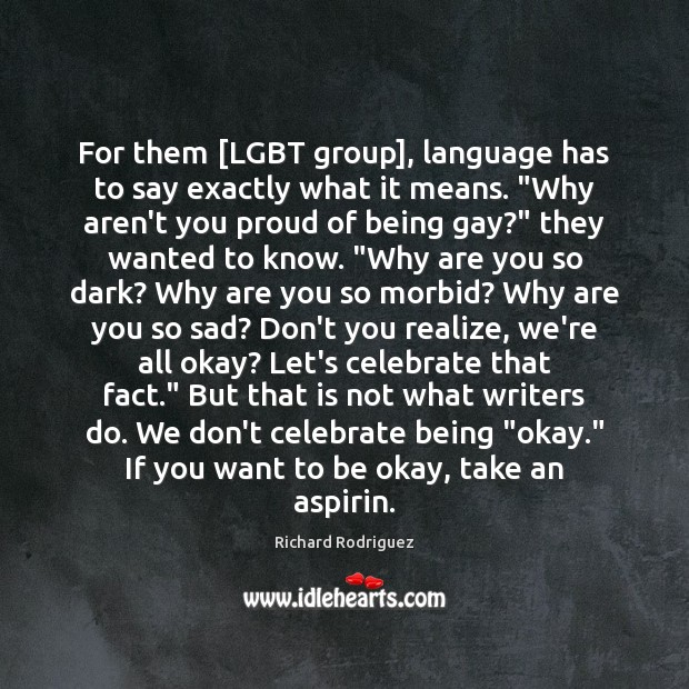 For them [LGBT group], language has to say exactly what it means. “ Image
