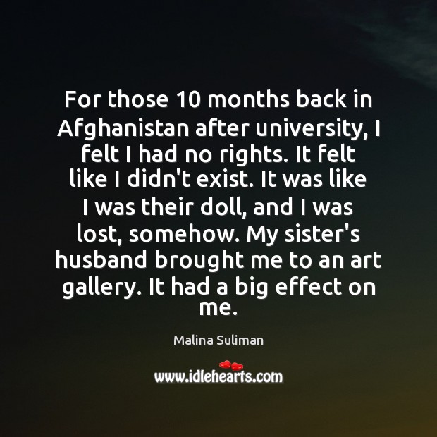 For those 10 months back in Afghanistan after university, I felt I had Malina Suliman Picture Quote