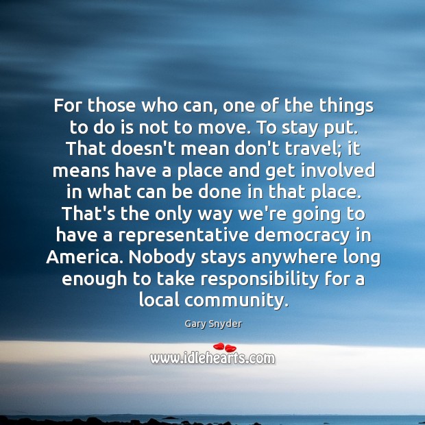 For those who can, one of the things to do is not Gary Snyder Picture Quote