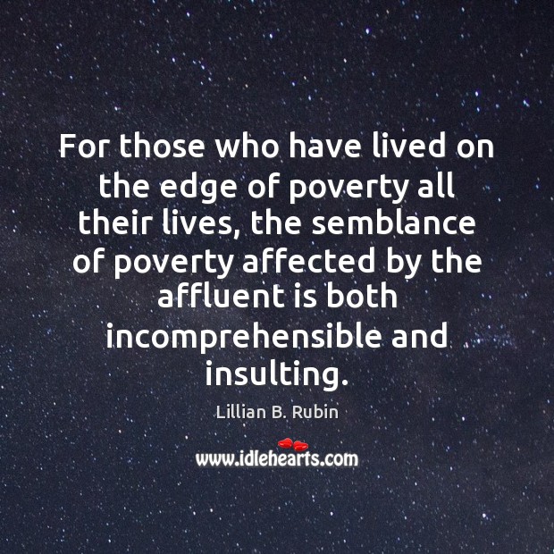 For those who have lived on the edge of poverty all their Image