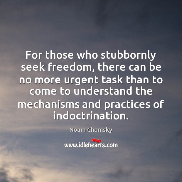 For those who stubbornly seek freedom, there can be no more urgent Image