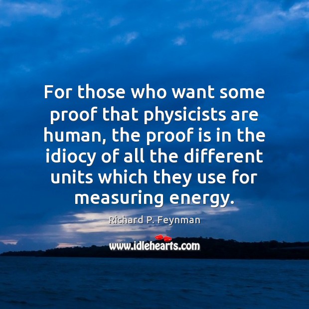 For those who want some proof that physicists are human, the proof Image