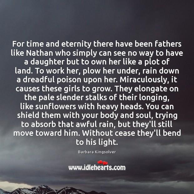 For time and eternity there have been fathers like Nathan who simply Barbara Kingsolver Picture Quote