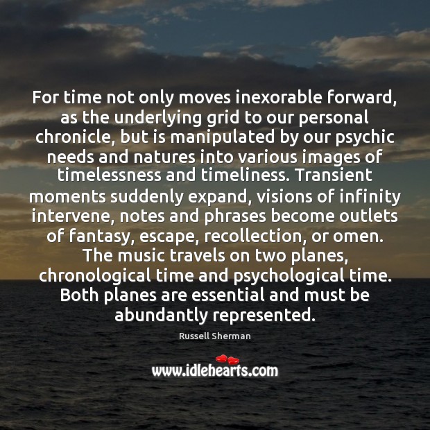 For time not only moves inexorable forward, as the underlying grid to 