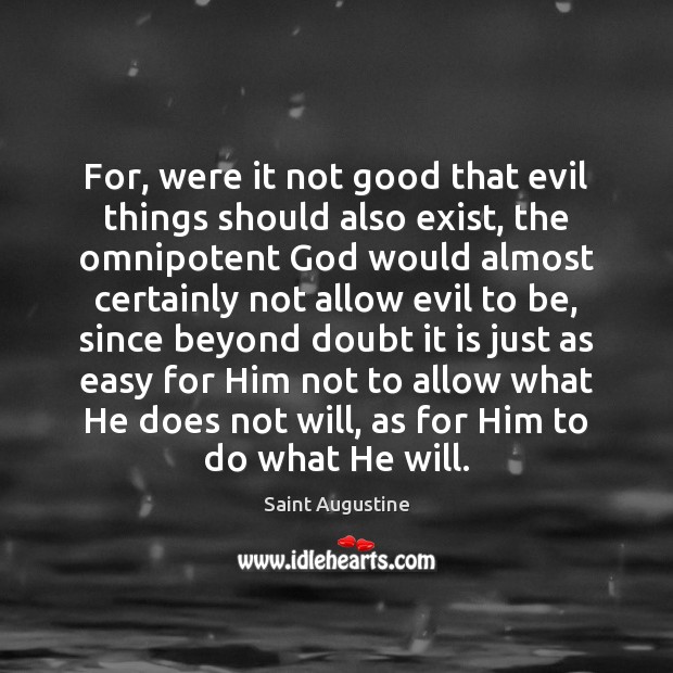 For, were it not good that evil things should also exist, the Image