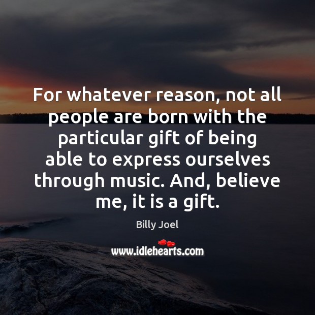 For whatever reason, not all people are born with the particular gift Image