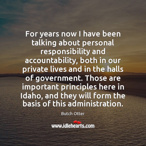 For years now I have been talking about personal responsibility and accountability, Image