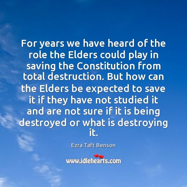 For years we have heard of the role the Elders could play Ezra Taft Benson Picture Quote