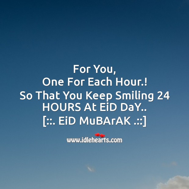 For you,  one for each hour.! Eid Messages Image