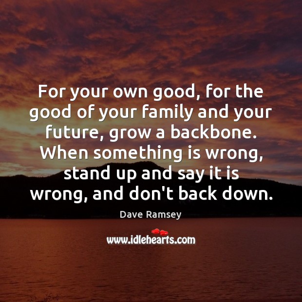 For your own good, for the good of your family and your Dave Ramsey Picture Quote