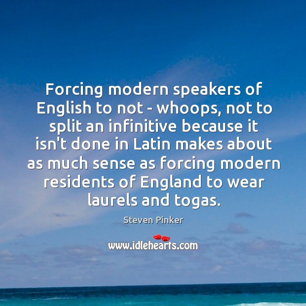 Forcing modern speakers of English to not – whoops, not to split Image