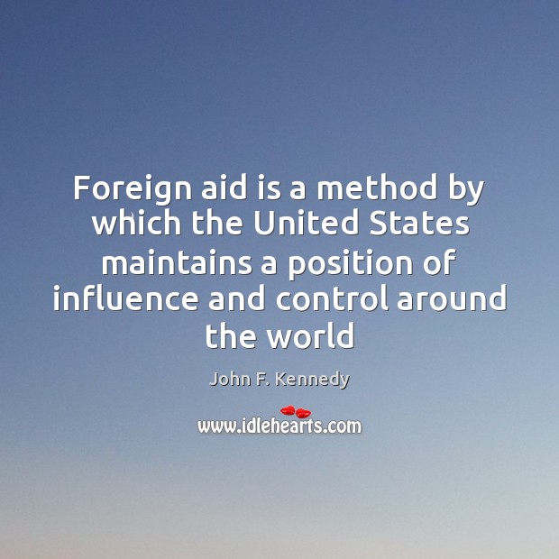 Foreign aid is a method by which the United States maintains a Image