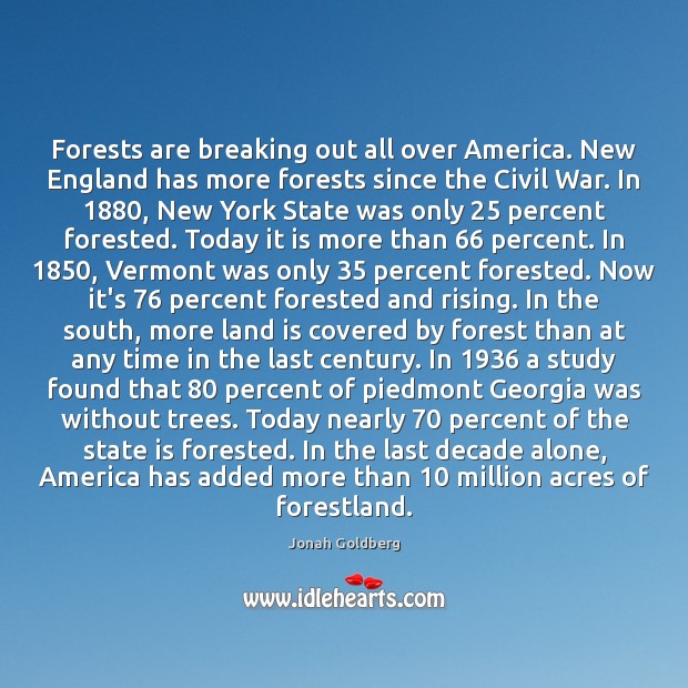 Forests are breaking out all over America. New England has more forests Image