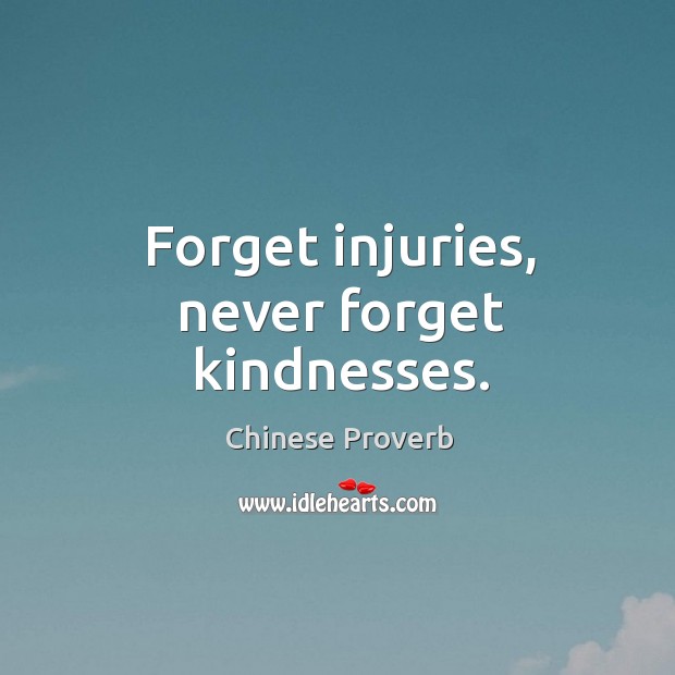 Forget injuries, never forget kindnesses. Image