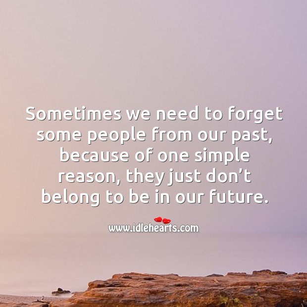 Forget people from past, they just don’t belong to be in our future. People Quotes Image