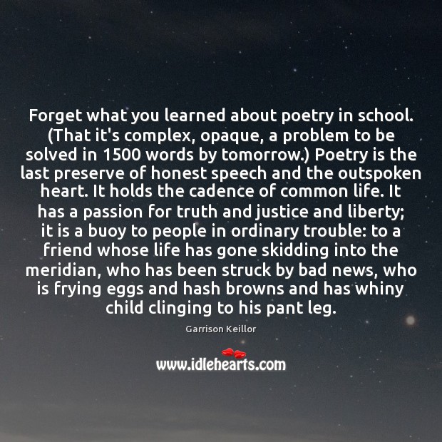 Forget what you learned about poetry in school. (That it’s complex, opaque, Garrison Keillor Picture Quote