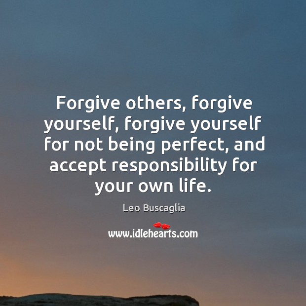 Forgive others, forgive yourself, forgive yourself for not being perfect, and accept Forgive Yourself Quotes Image