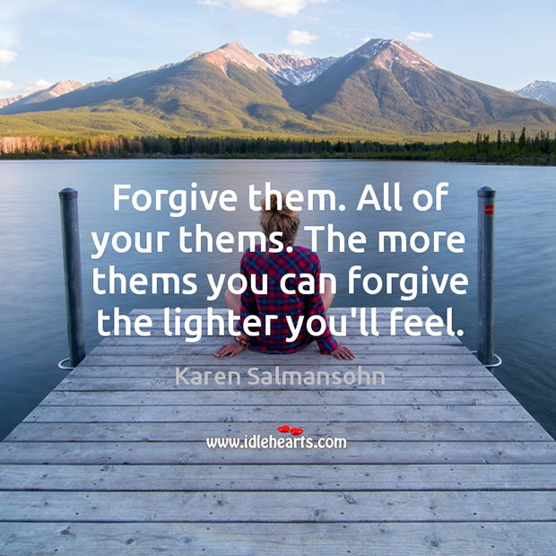 The more you can forgive the lighter you’ll feel. Karen Salmansohn Picture Quote