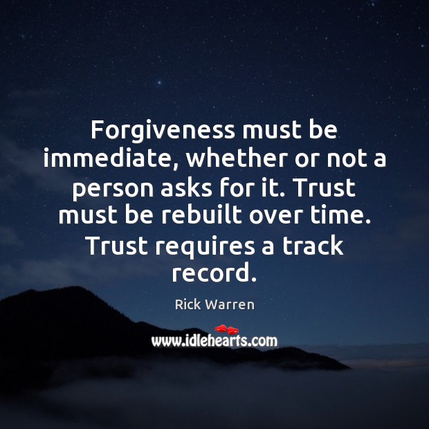 Forgiveness must be immediate, whether or not a person asks for it. Image