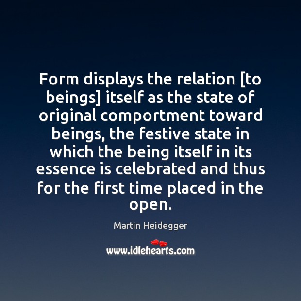 Form displays the relation [to beings] itself as the state of original Image