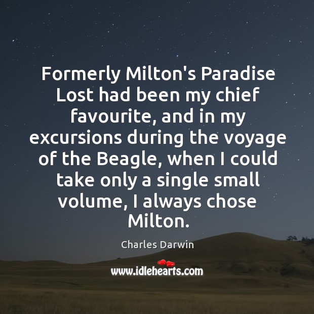 Formerly Milton’s Paradise Lost had been my chief favourite, and in my Image