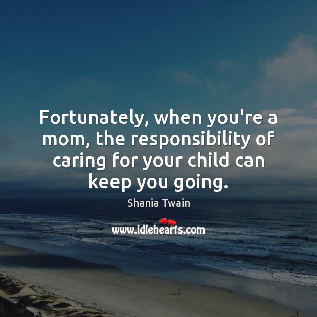 Fortunately, when you’re a mom, the responsibility of caring for your child Image