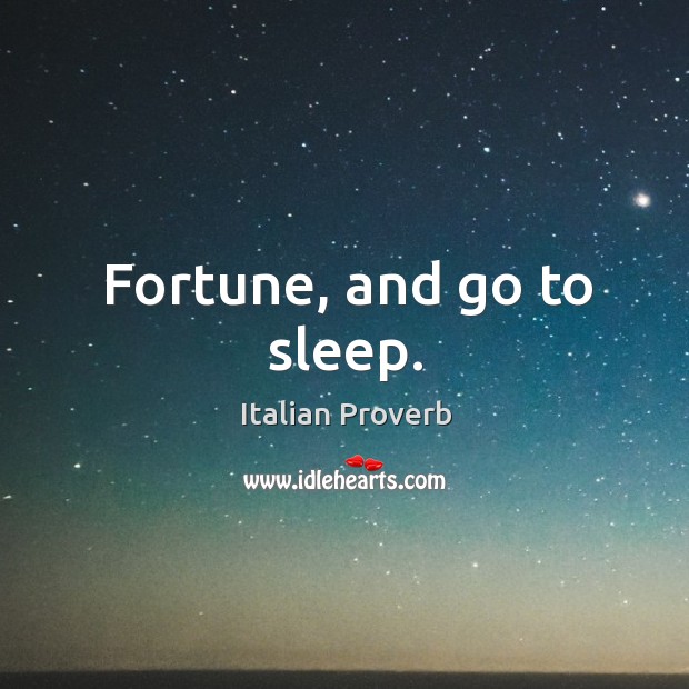Fortune, and go to sleep. Image