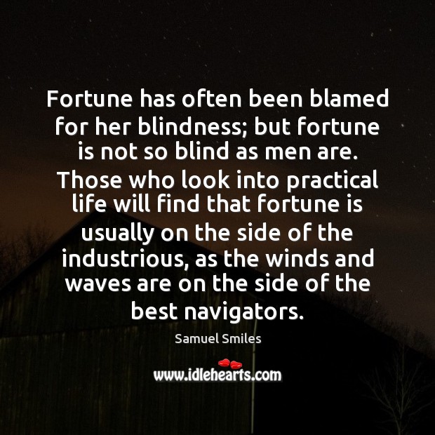 Fortune has often been blamed for her blindness; but fortune is not Image