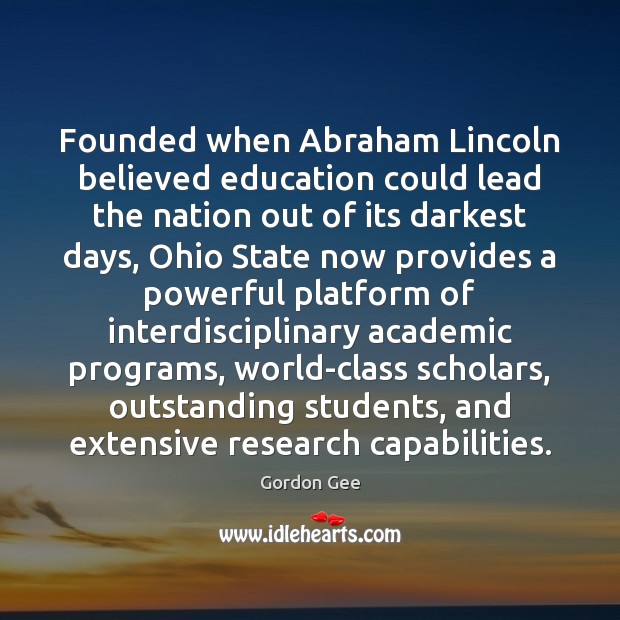 Founded when Abraham Lincoln believed education could lead the nation out of Image