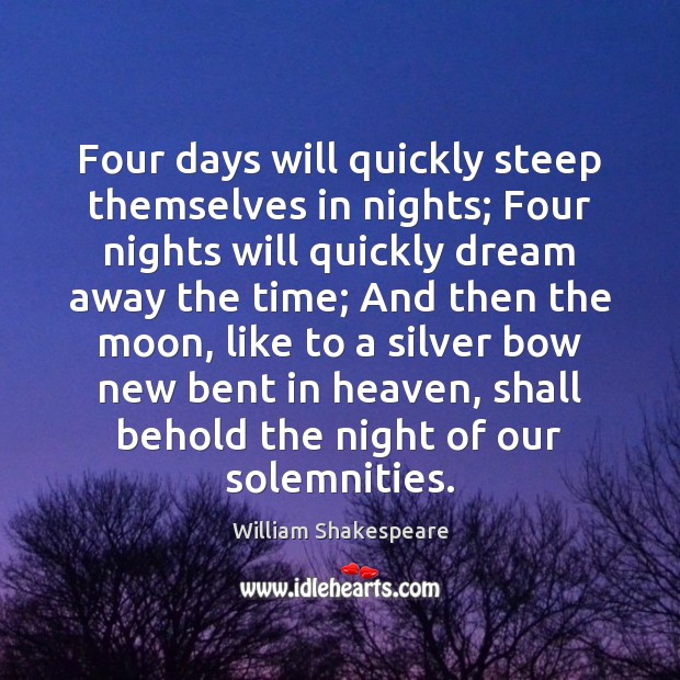 Four days will quickly steep themselves in nights; Four nights will quickly Image