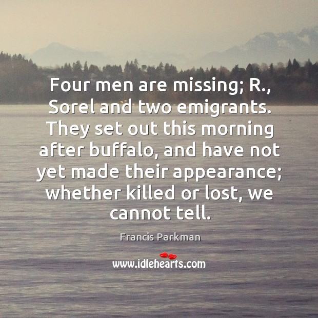 Four men are missing; r., sorel and two emigrants. Image