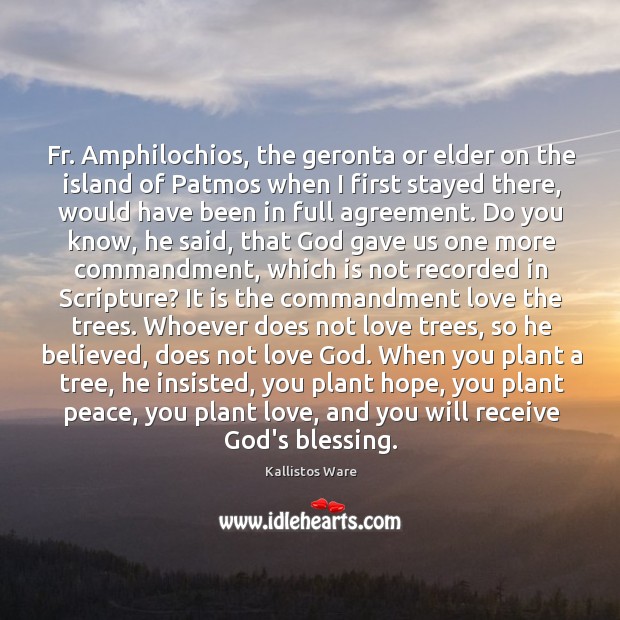 Fr. Amphilochios, the geronta or elder on the island of Patmos when Kallistos Ware Picture Quote