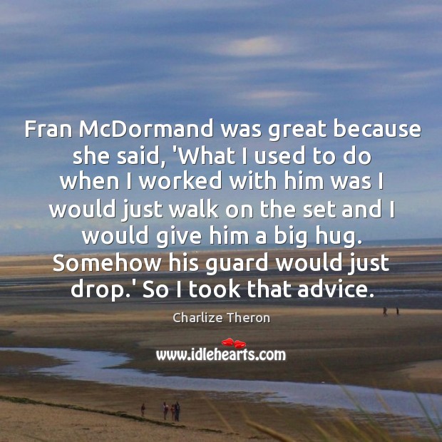 Fran McDormand was great because she said, ‘What I used to do Image