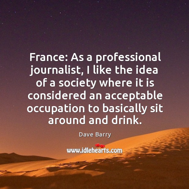 France: As a professional journalist, I like the idea of a society Image
