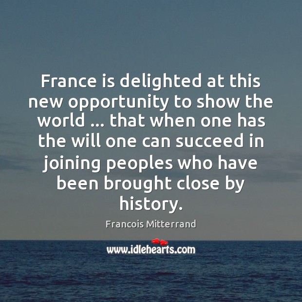 France is delighted at this new opportunity to show the world … that Image