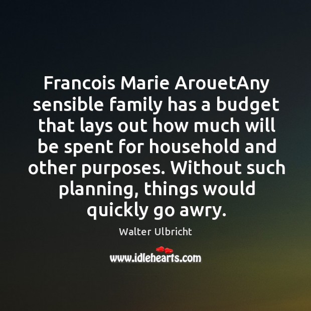 Francois marie arouetany sensible family has a budget that lays out how much Image