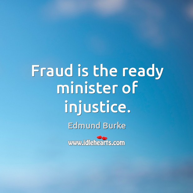 Fraud is the ready minister of injustice. Image